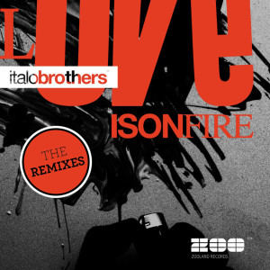 ดาวน์โหลดและฟังเพลง Love Is On Fire (Hypasonic Remix) พร้อมเนื้อเพลงจาก Italobrothers