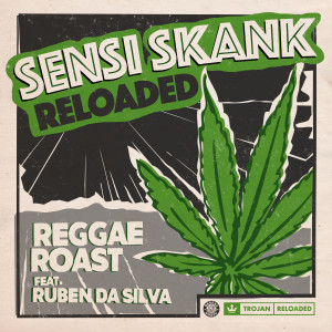 收聽Reggae Roast的Sensi Skank Reloaded (feat. Ruben Da Silva)歌詞歌曲