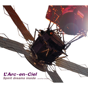 收聽L'Arc-en-Ciel的Spirit dreams inside (another dream)歌詞歌曲