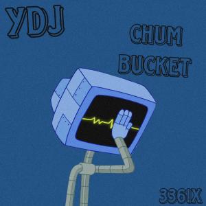 Young DJ的專輯Chum Bucket (Explicit)