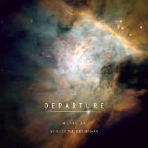 Listen to Departure song with lyrics from August Wilhelmsson