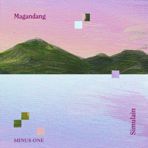 อัลบัม Magandang Simulain Minus One ศิลปิน Glaiza De Castro