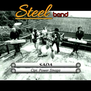 Dengarkan S A D A lagu dari Steel Band dengan lirik
