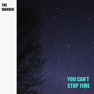 收聽The Warden的You Can't Stop Time歌詞歌曲