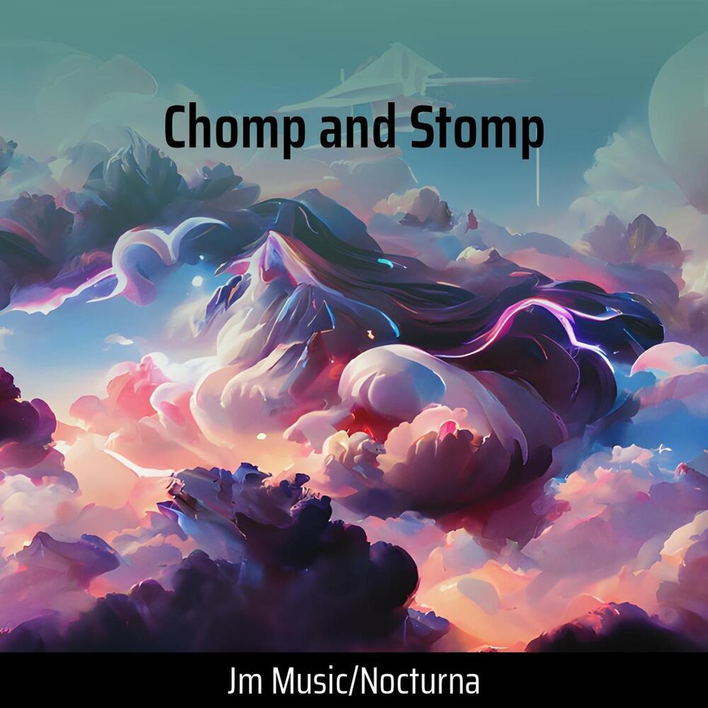 Chomp and Stomp