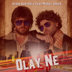 Dengarkan Olay Ne lagu dari Aydın Kurtoğlu dengan lirik