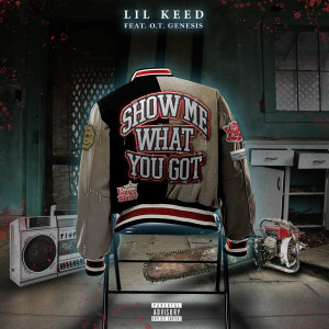 ดาวน์โหลดและฟังเพลง Show Me What You Got (feat. O.T. Genasis) (Explicit) พร้อมเนื้อเพลงจาก Lil Keed