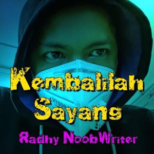 收聽Radhy NoobWriter的Kembalilah Sayang歌詞歌曲