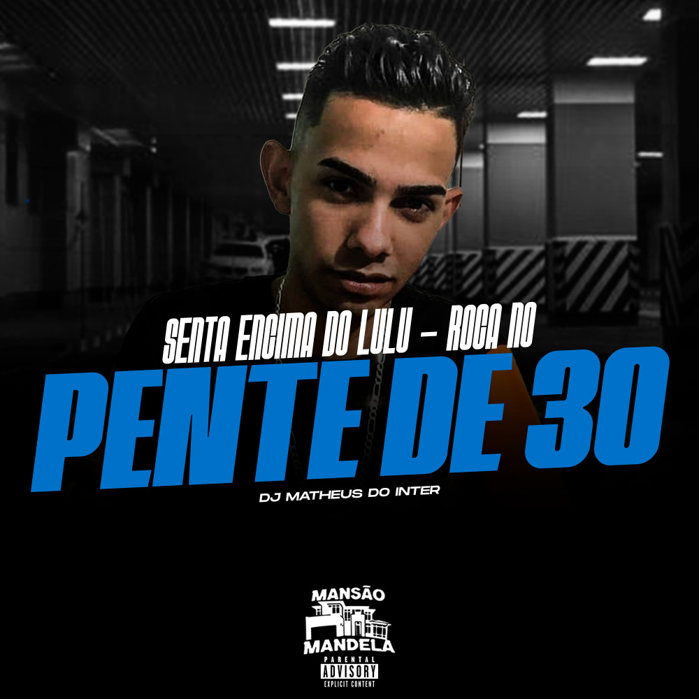Senta Encima do Lulu / Roça no Pente de 30 (Explicit)