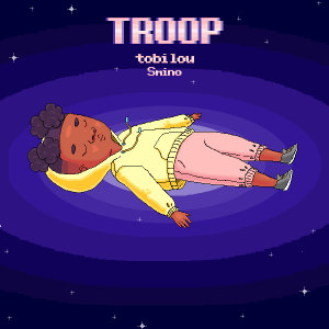 ดาวน์โหลดและฟังเพลง Troop (Explicit) พร้อมเนื้อเพลงจาก Tobi Lou