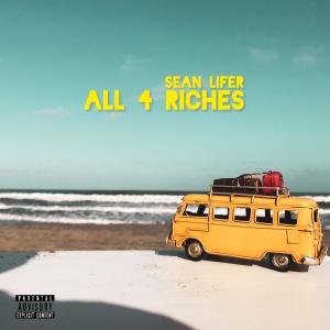 Sean Lifer的專輯All 4 Riches (Explicit)
