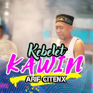Album KEBELET KAWIN from Arif Citenx