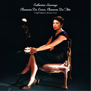 Catherine Sauvage的專輯Chansons De Coeur, Chansons De Tête (High Definition Remaster 2023)