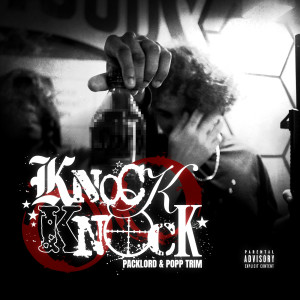Listen to Knock Knock (Explicit) song with lyrics from Packlord