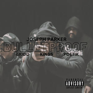 ดาวน์โหลดและฟังเพลง Bulletproof (Explicit) พร้อมเนื้อเพลงจาก Joseph Parker