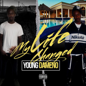 Young Dameno的专辑My Life Changed (Explicit)