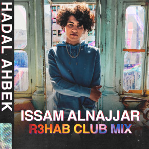 Issam Alnajjar的專輯Hadal Ahbek (R3HAB Club Remix)