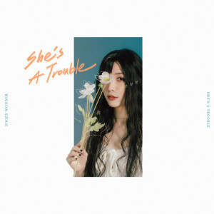 ดาวน์โหลดและฟังเพลง She's A Trouble พร้อมเนื้อเพลงจาก 黄玠玮