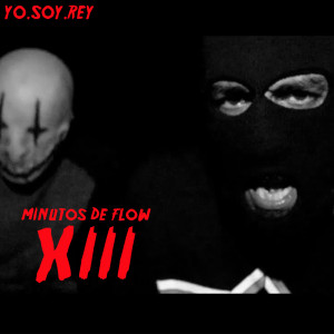 收聽Yo.Soy.Rey的Minutos de Flow XIII歌詞歌曲