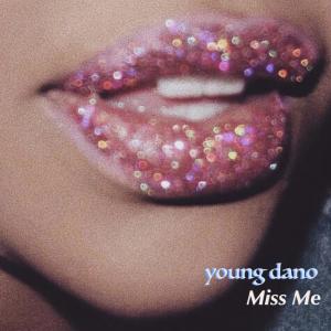 ดาวน์โหลดและฟังเพลง Miss Me (Explicit) พร้อมเนื้อเพลงจาก STC Dano