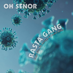 Listen to Oh Señor song with lyrics from Rasta Gang