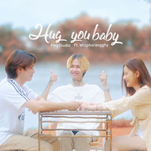 อัลบัม Hug you baby Feat.Wiz Pharangghy - Single ศิลปิน Ptrp Studio