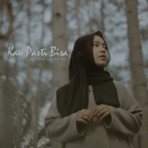 收听Jaquin的Kau Pasti Bisa歌词歌曲