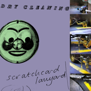 收聽Dry Cleaning的Scratchcard Lanyard歌詞歌曲