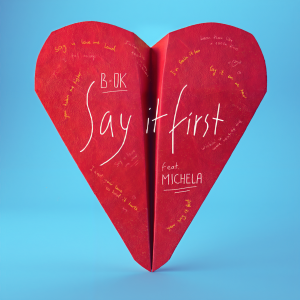 ดาวน์โหลดและฟังเพลง Say It First พร้อมเนื้อเพลงจาก B-OK