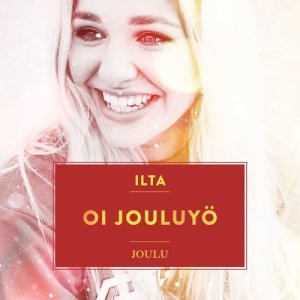 ดาวน์โหลดและฟังเพลง Oi jouluyö พร้อมเนื้อเพลงจาก Ilta