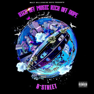 Album Rich off Music Rich off Dope (Explicit) from B.Street