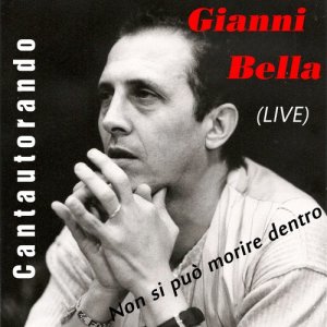 Gianni Bella的專輯Cantautorando Gianni Bella: Non si può morire dentro - EP