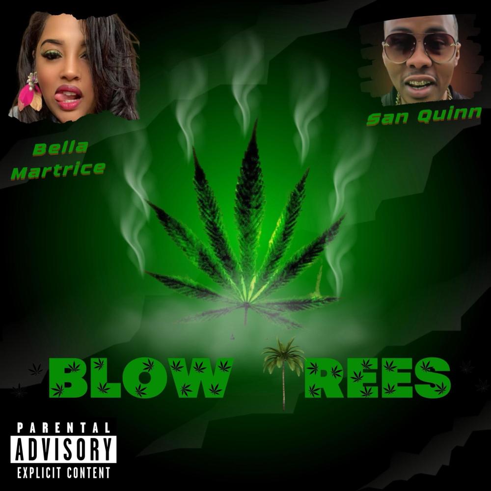 Blow Trees (feat. San Quinn) (Explicit)