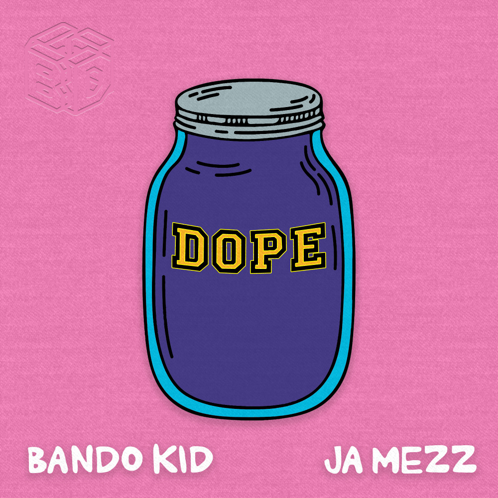 Dope(feat.Bando Kid, Ja Mezz) (其他)