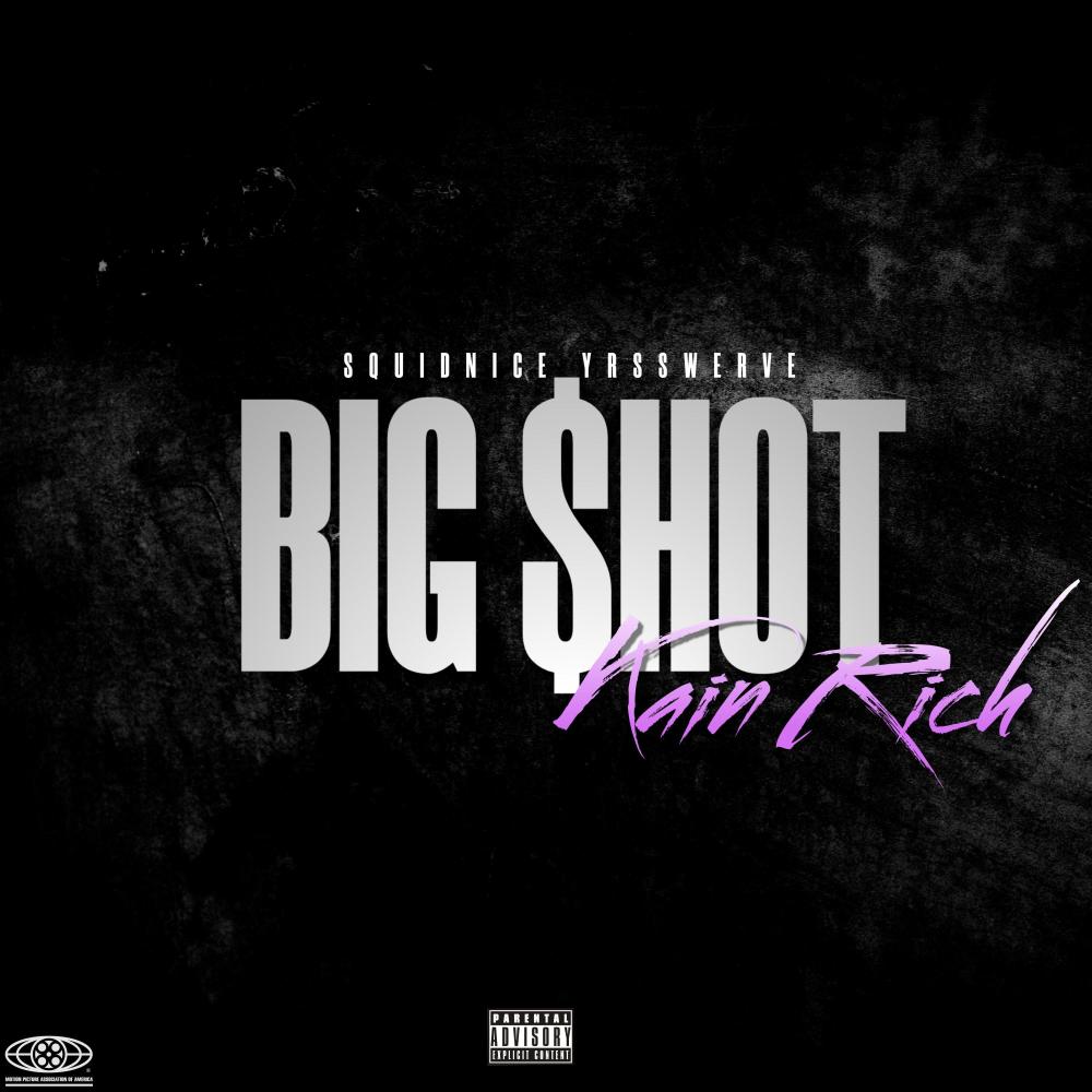 BIG SHOT (feat. SQUIDNICE & YRS SWERVE) (Explicit)