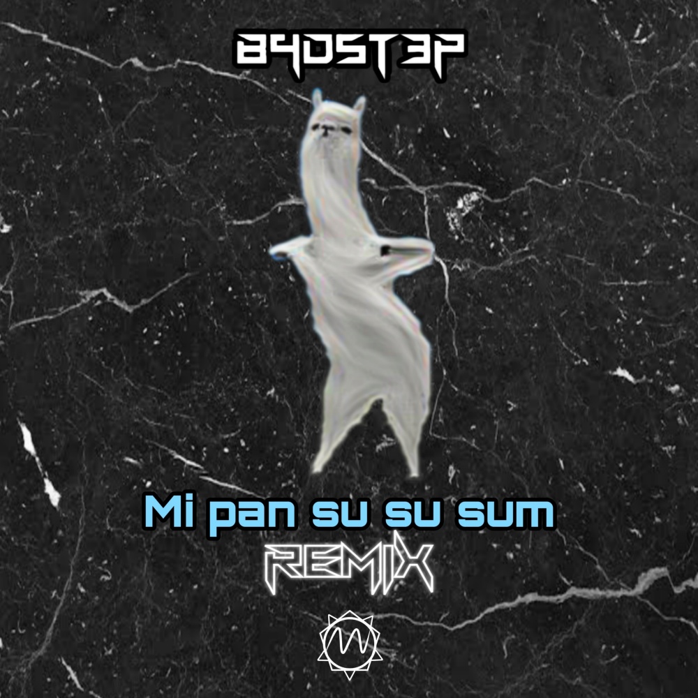 Mi Pan Su Su Sum (B4dst3p Remix) (Remix|B4dst3p Remix)