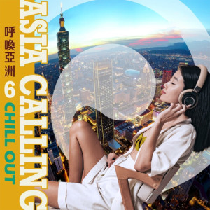 Album Asia Calling 6 - Chill Out from 