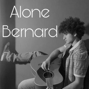 Dengarkan Alone lagu dari Bernard dengan lirik