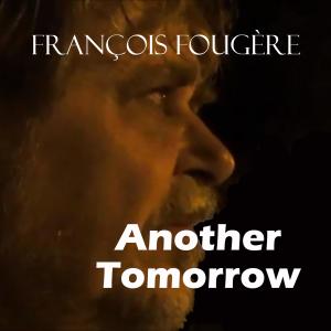收聽François Fougère的Another Tomorrow歌詞歌曲