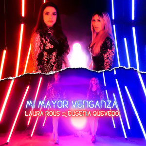 收聽Laura Rous的Mi Mayor Venganza歌詞歌曲
