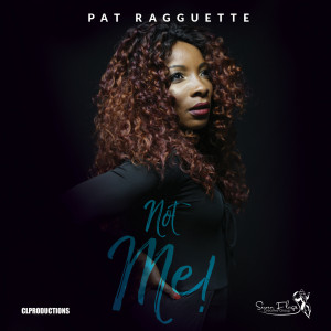 ดาวน์โหลดและฟังเพลง Not Me พร้อมเนื้อเพลงจาก Pat Ragguette