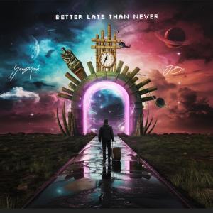 Yungmonk的專輯Better Late Than Never (Explicit)