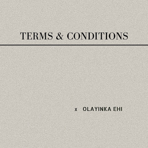 收聽Olayinka Ehi的Terms and Conditions歌詞歌曲