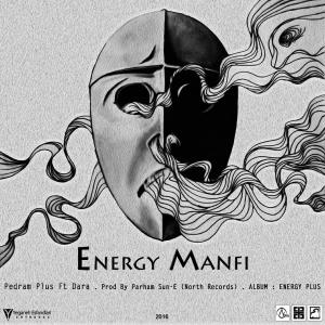 Listen to Energy Manfi(feat. Dara) song with lyrics from Pedram Plus
