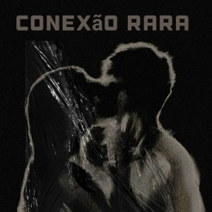 收聽Zericlinnn的Conexão Rara歌詞歌曲