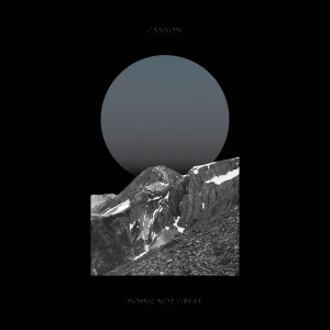 Listen to Doing Not Great song with lyrics from Canyon