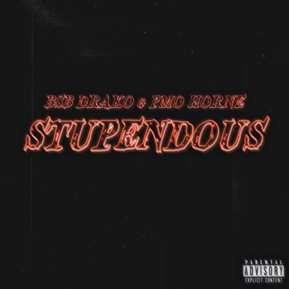 Stupendous (feat. PMO Horne) (Explicit)