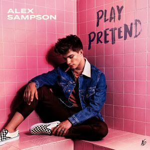 ดาวน์โหลดและฟังเพลง Play Pretend พร้อมเนื้อเพลงจาก Alex Sampson