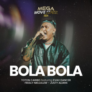 Justy Aldrin的專輯Bola Bola (Live at MEGA MOVE IT FEST 2024)