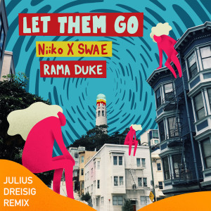 Album Let Them Go (Julius Dreisig Remix) oleh Niiko x SWAE